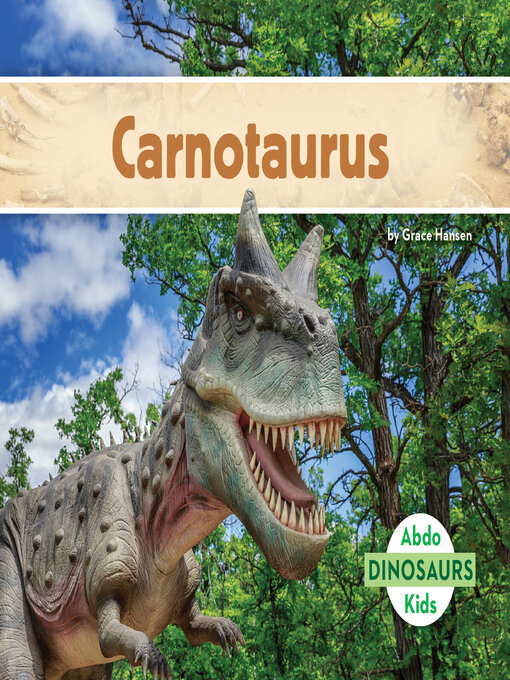 Title details for Carnotaurus by Grace Hansen - Available